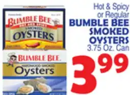 Bravo Supermarkets BUMBLE BEE SMOKED OYSTERS offer