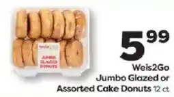 Weis Markets Weis2Go Jumbo Glazed or Assorted Cake Donuts offer