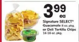 Safeway Signature SELECT Guacamole or Deli Tortilla Chips offer