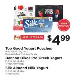 ShopRite Too Good Yogurt Pouches, Dannon Oikos Pro Greek Yogurt, Silk Almond Milk Yogurt offer
