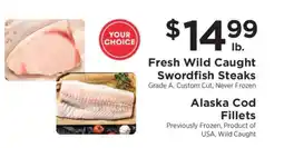ShopRite Fresh Wild Caught Swordfish Steaks / Alaska Cod Fillets offer