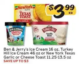 Winn Dixie Ben & Jerry's Ice Cream, Turkey Hill Ice Cream, New York Texas Garlic or Cheese Toast offer