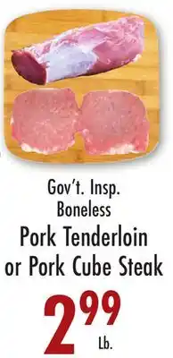 Garden Fresh Market Gov't. Insp. Boneless Pork Tenderloin or Pork Cube Steak offer