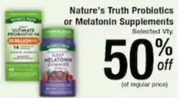 Harvest Foods Nature's Truth Probiotics or Melatonin Supplements offer