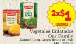 Supermercado Nuestra Familia Our Family Canned Corn, Green Beans or Peas offer