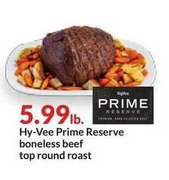 Hy-Vee Hy-Vee Prime Reserve Boneless Beef Top Round Roast offer