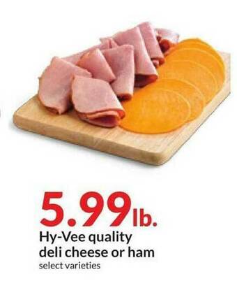 Hy-Vee Hy-Vee Quality Deli Cheese Or Ham offer