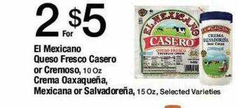 Jons International El Mexicano Queso Fresco Casero Or Cremoso, Crema Oaxaqueña, Mexicana Or Salvadoreña offer