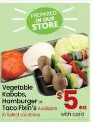 Safeway Vegetable Kabobs , Hamburger Or Taco Fixin's offer