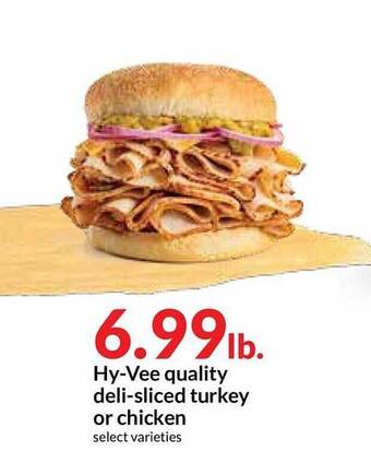 Hy-Vee Hy-Vee Quality Deli-Sliced Turkey Or Chicken offer