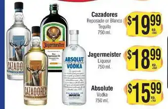 Cazadores Reposado Or Blanco Tequila , Jagermeister Liqueur , Absolute Vodka