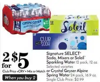 Pavilions Signature Select Soda Mixers Or Soleil Sparkling Water Or Crystal Geyser Alpine Sping Water offer