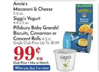 Pavilions Annie's Macaroni & Cheese Siggi's Yogurt Pillsbury Baby Grands! Biscuits, Cinnamon Or Crescent Rolls offer
