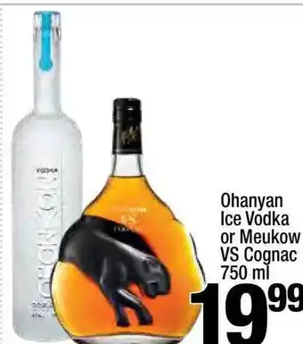 Super King Markets Ohanyan Ice Vodka Or Meukow Vs Cognac 750 Ml offer