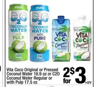 Super King Markets Vita Coco Original Or Pressed Coconut Water 16.9 Oz Or C20 Coconut Water Regular Or With Pulp 17.5 Oz offer
