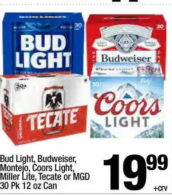 Super King Markets Bud Light , Budweiser , Montejo , Coors Light , Miller Lite , Tecate Or Mgd 30 Pk Oz Can offer