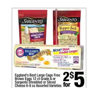 Super King Markets Eggland's Best Large Cage Free Brown Eggs 12 Ct Grade A Or Sargento Shredded Or Sliced Cheese 6-8 Oz Assorted Varieties offer