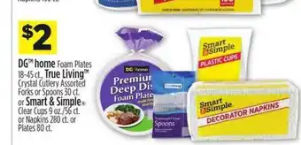 Dollar General Dg Home Foam Plates 18-45 Ct,. True Living Crystal Cutlery Assorted Forks Or Spoons Or Smart & Simple Clear Cups Or Napkins O offer