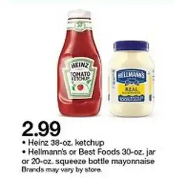 Target Heinz 38-oz. Ketchup , Hellmann's Or Best Foods 30-oz. Jar Or 20-oz. Squeeze Bottle Mayonnaise offer