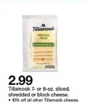 Target Tillamook 7- Or 8-oz. Sliced , Shredded Or Block Cheese offer