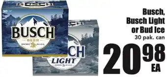 Busch, Busch Light or Bud Ice 30 pak.