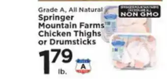 Pioneer Supermarkets Grade A, All Natural Springer Mountain Farms Chicken Thighs Or Drumsticks offer