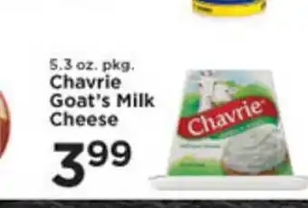 Pioneer Supermarkets Chavrie Goat's Milk Cheese offer