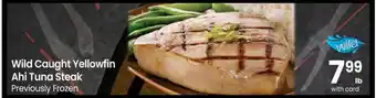 Safeway Wild Caught Yellowfin Ahi Tuna Steak Previously Frozen offer