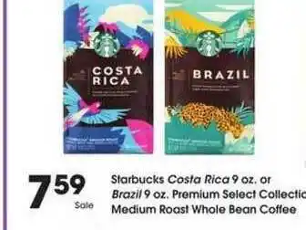 Kroger Starbucks Costa Rica 9 Oz. Or Brazil 9 Oz. Premium Select Collection Medium Roast Whole Bean Coffee offer