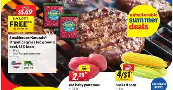 Lidl Steakhouse Naturals Organics Grass Fed Ground Beef, 85% Lean, Red Baby Potatoes, Husked Corn offer