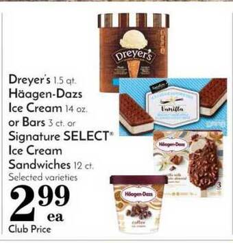 Pavilions Dreyer's Haagen Dazs Ice Cream Or Bars Or Signature Select Ice Cream Sandwiches offer