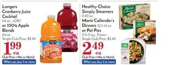 Pavilions Langers Cranberry Juice Cocktail Or 100% Apple Blends, Healthy Choice Simply Steamers, Marine Callender's Dinners Or Pot Pies offer