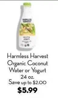 Bristol Farms Harmless Harvest Organic Coconut Water Or Yogurt offer