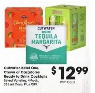 Ralphs Cutwater , Ketel One , Crown Or Cazadores Ready To Drink Cocktails offer