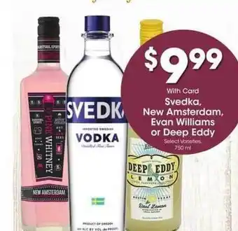 Ralphs Svedka New Amsterdam , Evan Williams Or Deep Eddy offer