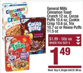 Super King Markets General Mills Cinnamon Toast Crunch 12 Oz, Cocoa Puffs 10.4 Oz, Cookie Crisp 10.6 Oz, Trix 10.7 Oz Or Reese Puffs 11.5 Oz offer