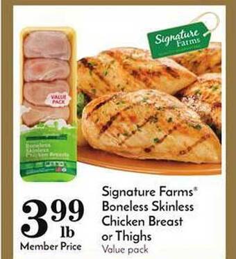 Pavilions Signature Farms®Boneless Skinless Chicken Breast Or Thighs offer