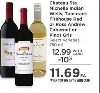 QFC Chateau Ste. Michello Indian Wells, Tamarack Firehouse Red Or Ross Andrew Cabernet Or Pinot Gris offer