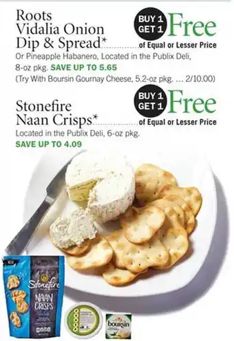 Publix Roots Vidalia Onion Dip & Spread*, Stonefire Naan Crisps* offer