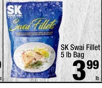 Super King Markets Sk Swai Fillet 5 Lb Bag offer