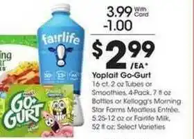 Kroger Yoplait Go-gurt Or Smoothies Or Kellogg's Morning Star Farms Meatless Entrees Or Fairlife Milk offer