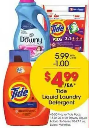 Kroger Tide Liquid Laundry Detergent O Tides Pods 15 Or 20 Ct Or Downy Liquid Fabric Softener offer