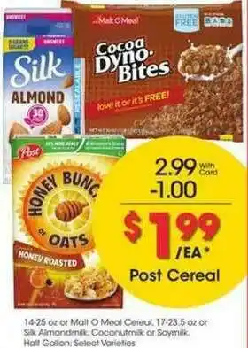 Kroger Post Cereal Or Malt O Meal Cereal Or Silk Almondmilk , Coconutmilk Or Soymilk Half Gallon offer