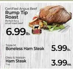 Roche Bros Certified Angus Beef Rump Tip Roast , Triple M Boneless Ham Steak , Dietz & Watson Ham Steak offer
