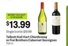 Talbott Kali Hart Chardonnay Or Frei Brothers Cabernet Sauvignon