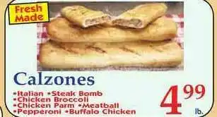 DeMoulas Market Basket Calzones , Italian Steak Bomb , Chicken Broccoli , Chicken Parm Meatball , Pepperroni Buffalo Chicken offer
