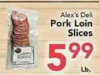 Eurofresh Market Alex's Deli Pork Loin Slices offer
