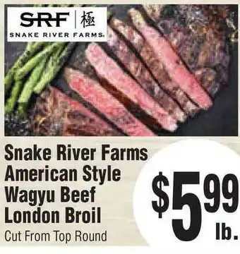 Rosauers Snake River Farms American Style Wagyu Beef London Broil offer