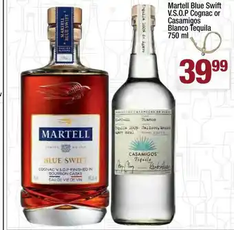 Super King Markets Martell Blue Swift V.S.O.P Cognac Or Casamigos Blanco Tequila offer