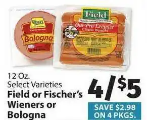 IGA Field Or Fischer's Wiener Or Bologna offer